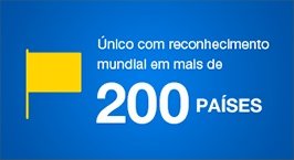 Único com reconhecimento mundial em mais de 200 paises